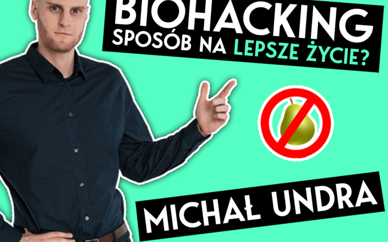 Michał Undra - Biohacking: sposób na lepsze życie?