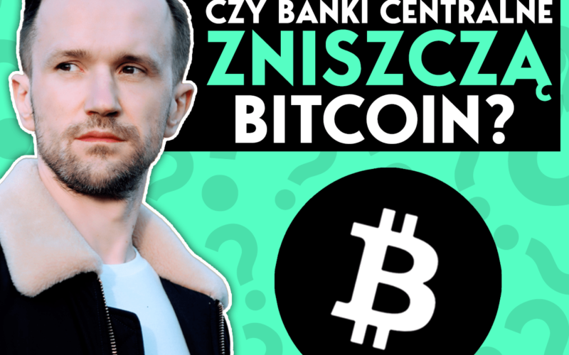 Jan Klosowski: Czy Banki Centralne Zniszczą Bitcoin?